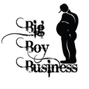 BIG Boy Business