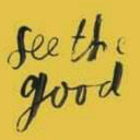 see the good