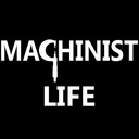 Machinist Life