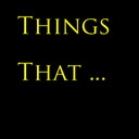 Things that …