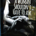 A woman shouldn't have to ask ?? RIGHT?