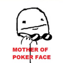 MOTHER OF POKER FACE