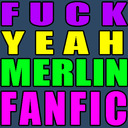 blog logo of Fuck Yeah Merlin Fanfic