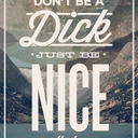 blog logo of Don't be a Dick, just be NICE